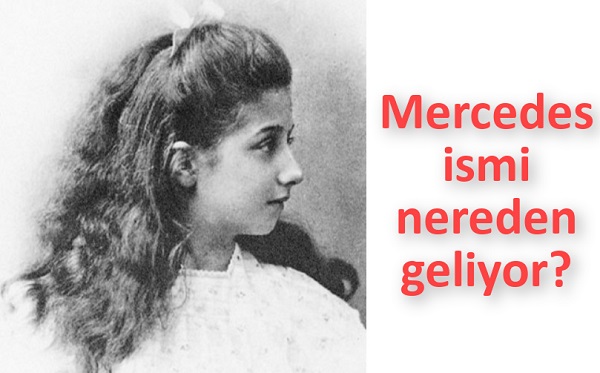 Mercedes İsmi Nereden Geliyor?