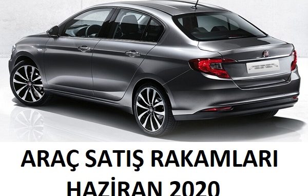 Araç Satış Rakamları Haziran 2020