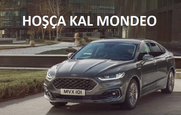 Ford Mondeo üretimi bitti.