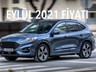 Ford Kuga fiyatları Eylül 2021.