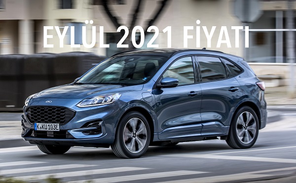 Ford Kuga fiyatları Eylül 2021.