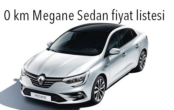 0 km Megane Sedan fiyatı.
