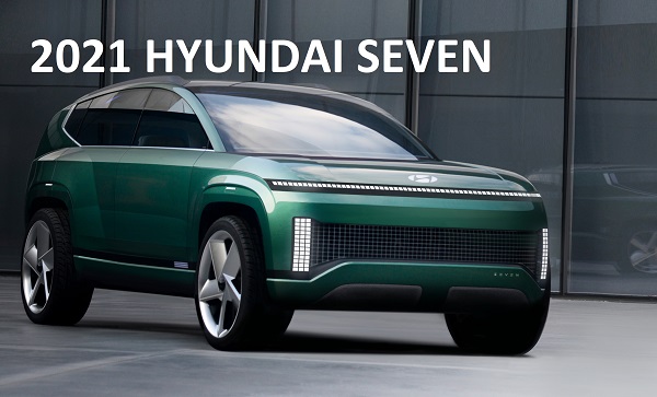 2021 Hyundai SEVEN tanıtıldı.