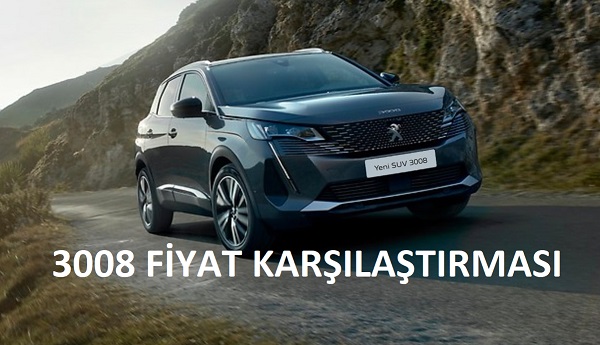 Peugeot 3008 fiyat karşılaştırması 2021.