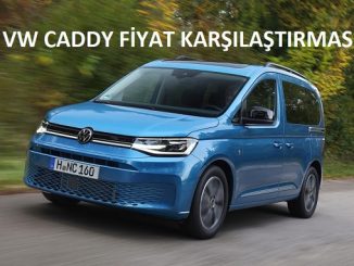 Volkswagen Caddy fiyat karşılaştırması 2021.