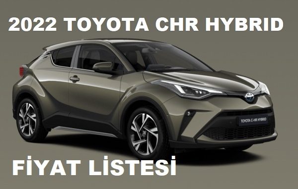 2022 Toyota CHR Hybrid fiyatı