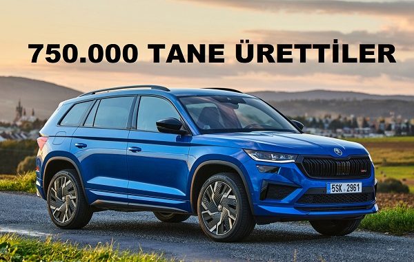 Skoda Kodiaq 750 bin üretim