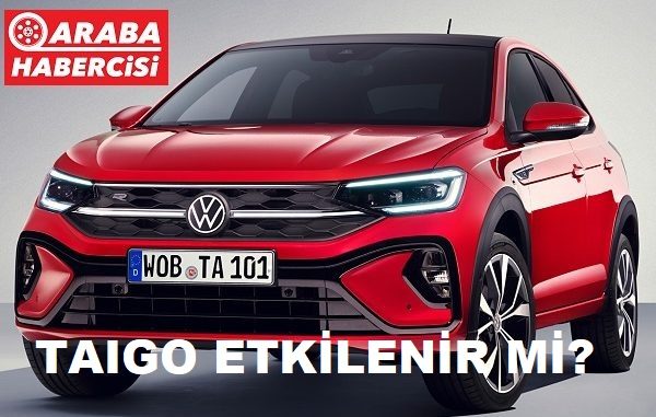 Volkswagen Taigo fiyatları ÖTV matrah.