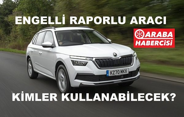 engelli aracını kimler kullanabilir 2023