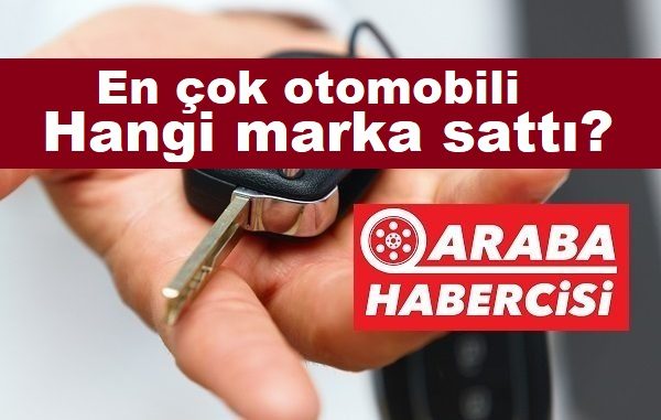 En çok otomobil satan markalar 2023
