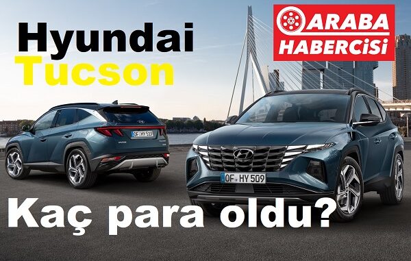 Hyundai Tucson Fiyat Listesi Mayıs 2023