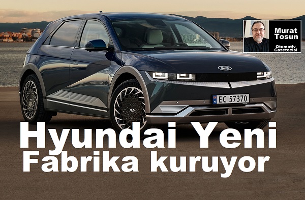 Hyundai Suudi Arabistan Fabrikası Yatırımı