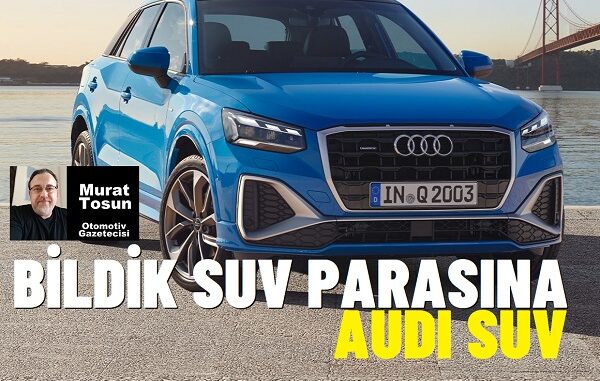 Audi SUV Fiyat Listesi Şubat 2024