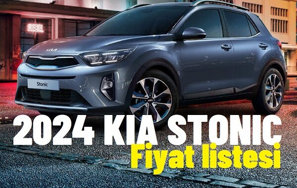 Kia Stonic Fiyat Listesi Şubat 2024