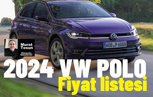 Volkswagen Polo Fiyat Listesi 2024.