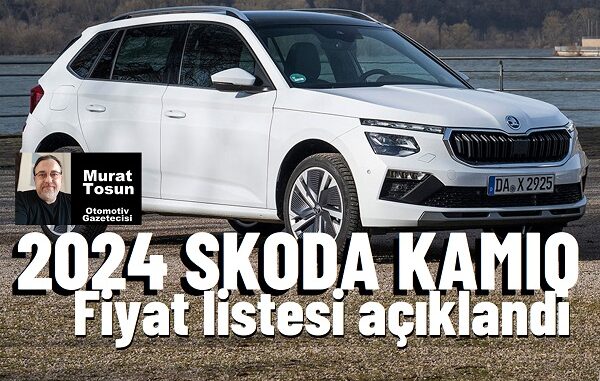 2024 Skoda Kamiq Fiyat Listesi Yeni