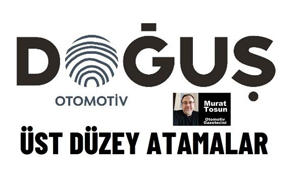 Doğuş Otomotiv Atamalar Mart 2024.