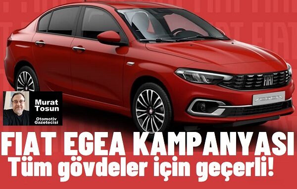 Fiat Egea Kampanyası Mart 2024