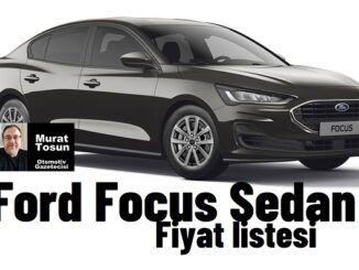 Ford Focus Sedan Fiyatları Mart 2024