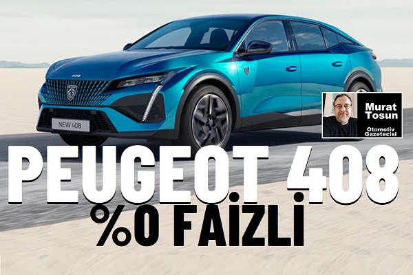 Peugeot 408 Kampanya Mart 2024.