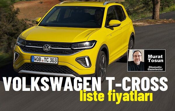 Volkswagen T Cross Fiyatları Mart 2024