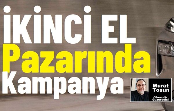 ikinci el araba kampanyaları Mart 2024.