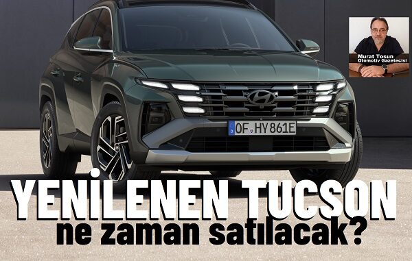 Yeni Hyundai Tucson Ne Zaman Satılacak?