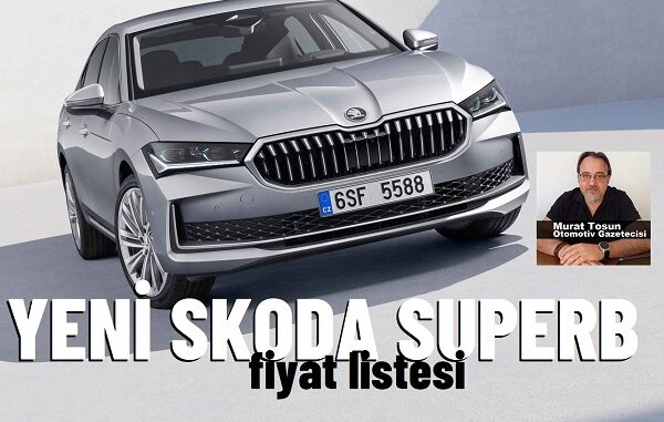 Yeni Skoda Superb Fiyat Listesi 2024.