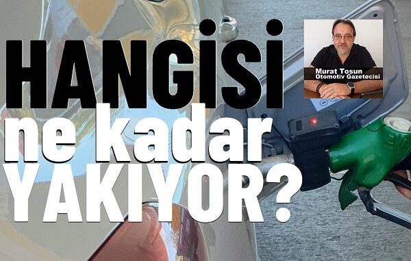 yakıt tüketim karşılaştırması mayıs 2024.