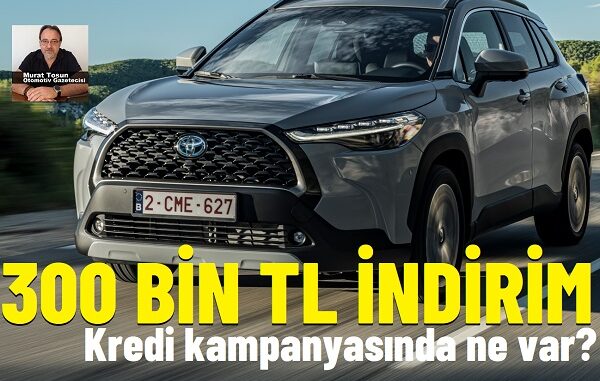 Toyota Corolla Cross Kampanya.