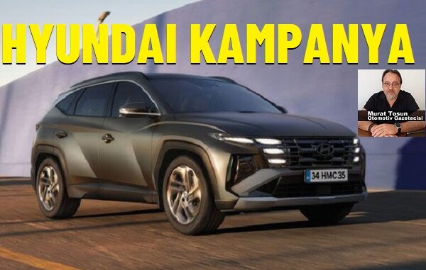 Hyundai Kampanya Mart 2025.