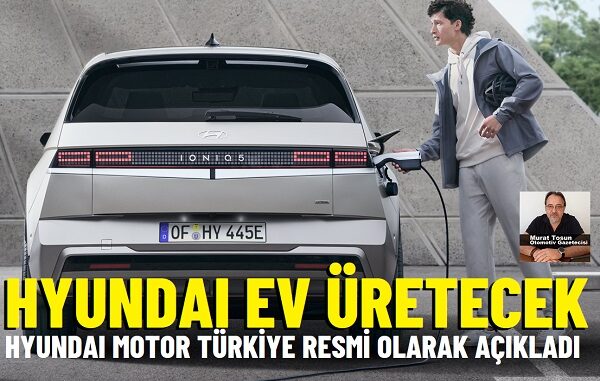 Hyundai Motor Türkiye Elektrikli.