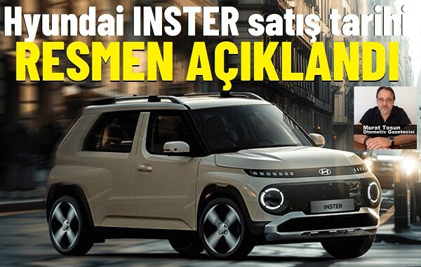 Hyundai inster ne zaman satılacak?