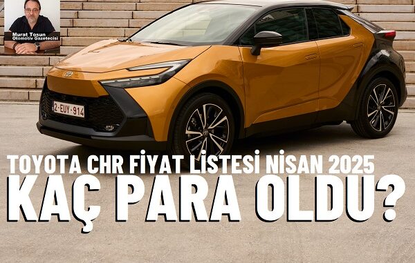 Toyota CHR Nisan 2025.