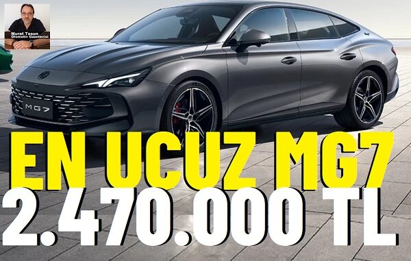 MG7 Fiyatlar 2025 Yeni.