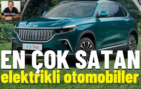 Elektrikli Otomobil Satışları 2025.