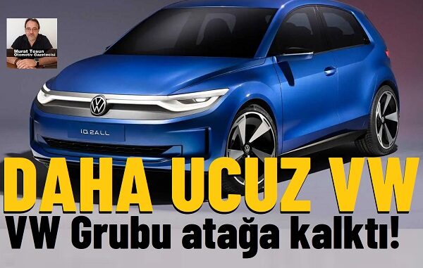 Volkswagen daha ucuz araba.