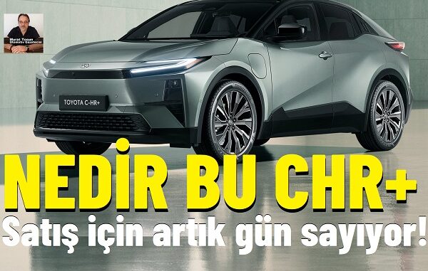 Yeni Toyota CHR Elektrikli 2026.