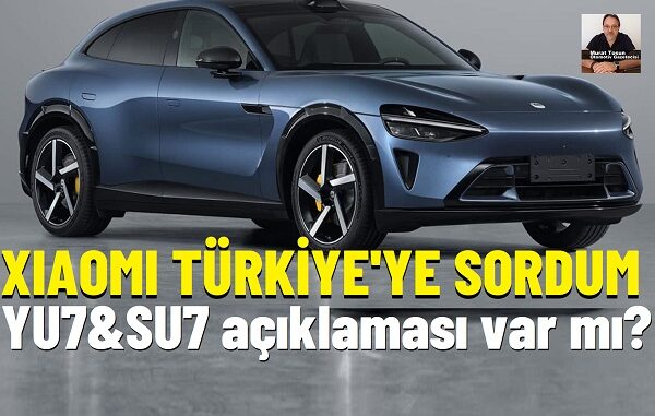 Xiaomi YU7 SU7 Türkiye.