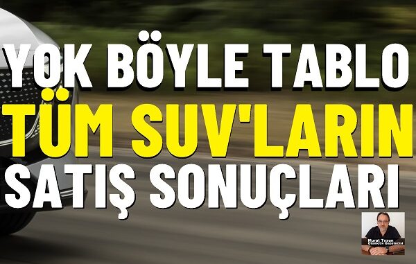 SUV modeller 0 km 2025 satışları