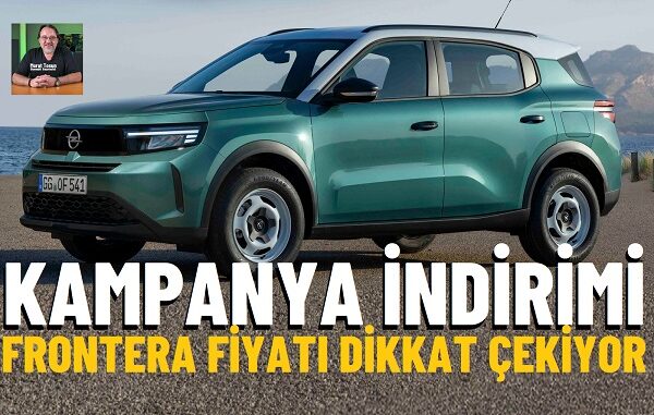 Opel Frontera kampanya indirimi.