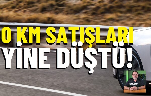 0 km otomobil satışları Haziran 2026