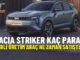 Dacia Striker Ne Zaman satılacak